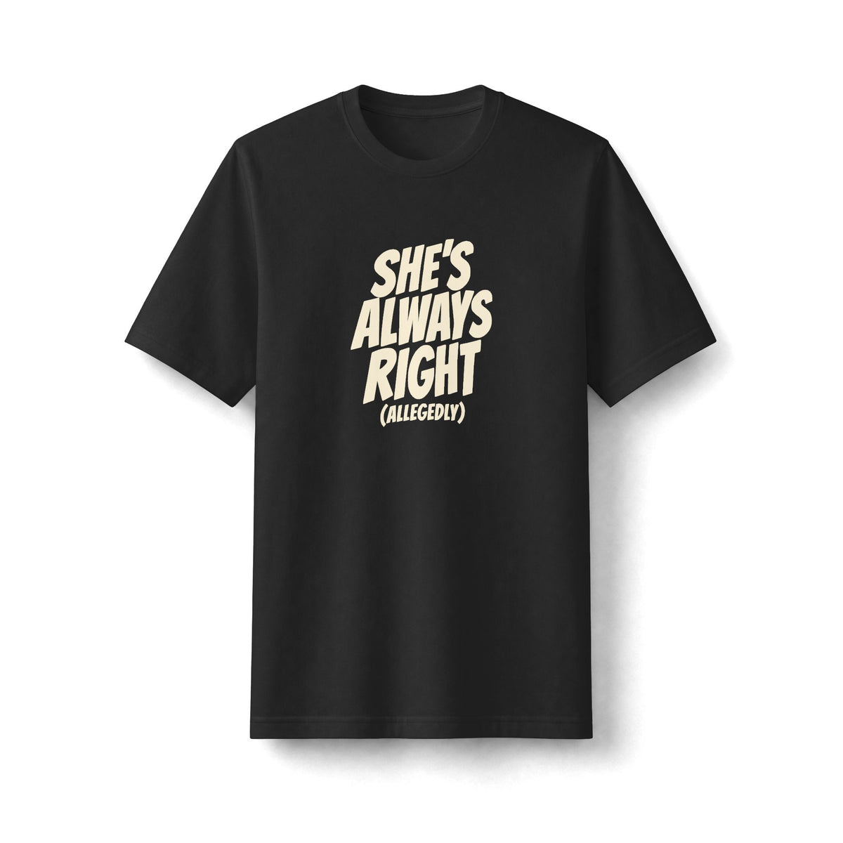"She's Always Right (Allegedly)" funny couples graphic on a black Next Level heavyweight oversized tee - Couples Therapy Apparel