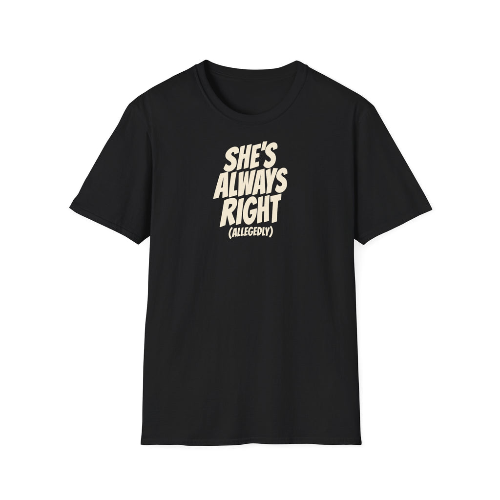 "She's Always Right (Allegedly)" funny couples graphic on a Gildan Softstyle unisex tee - Couples Therapy Apparel