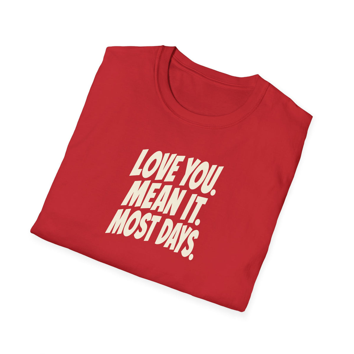"Love You. Mean It. Most Days." funny couples graphic on a Gildan Softstyle unisex tee - Couples Therapy Apparel (view 16)