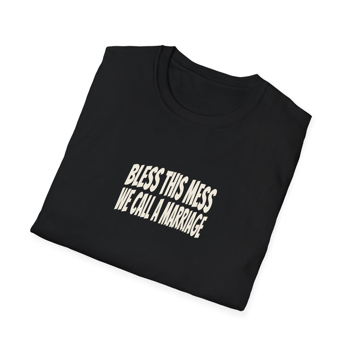 Bless This Mess We Call a Marriage Tee (Softstyle)