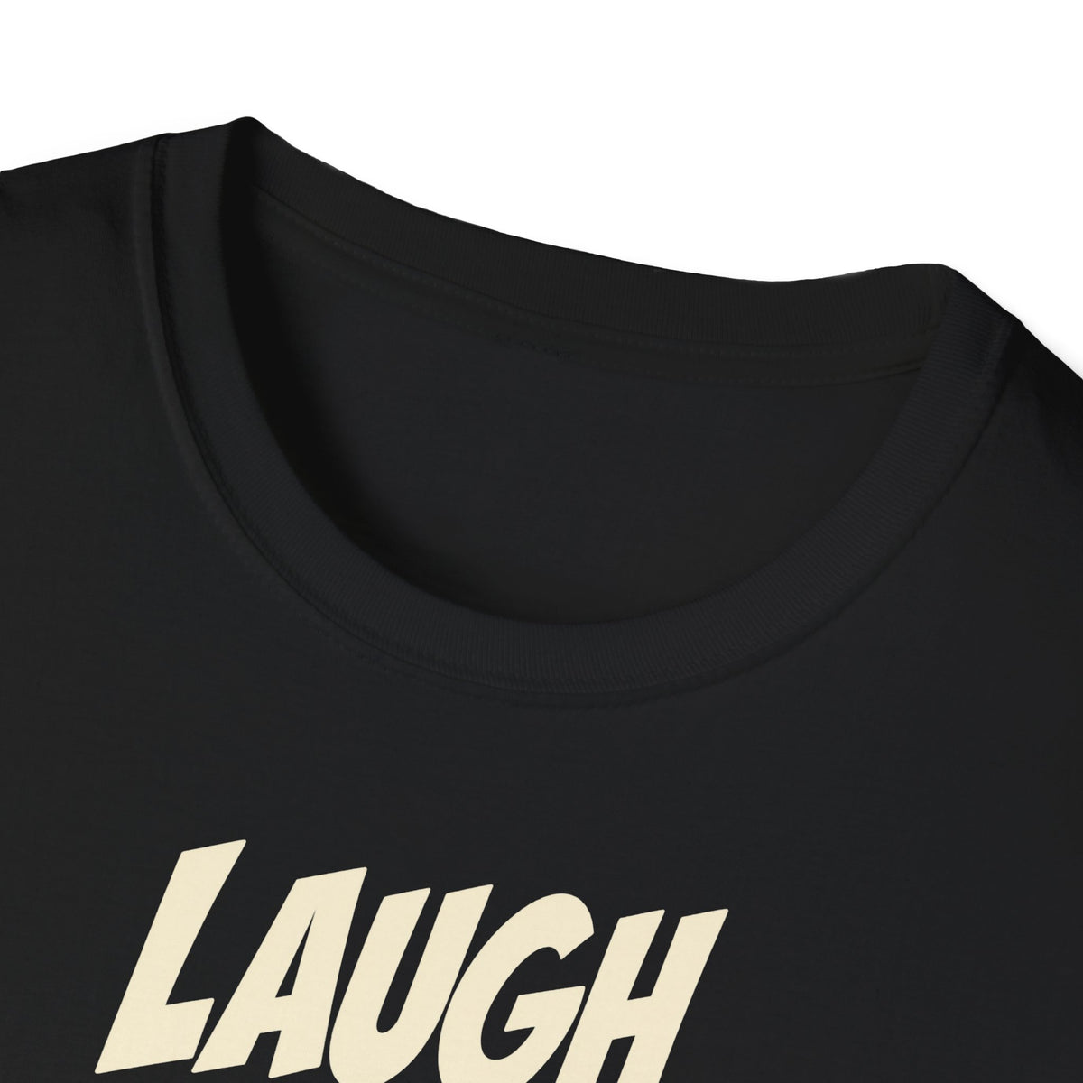 Laugh Through It Tee (Softstyle)