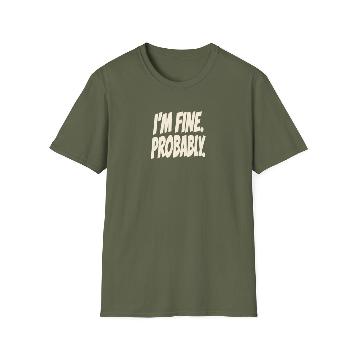I'm Fine. Probably. Tee (Softstyle)