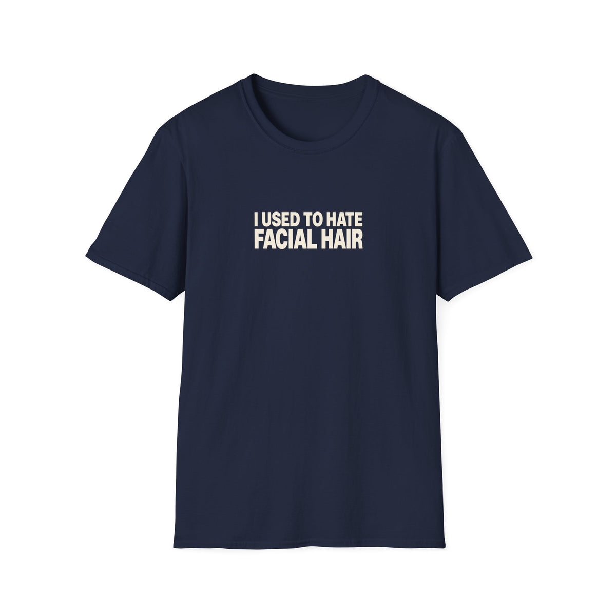 I Used to Hate Facial Hair Tee (Softstyle)