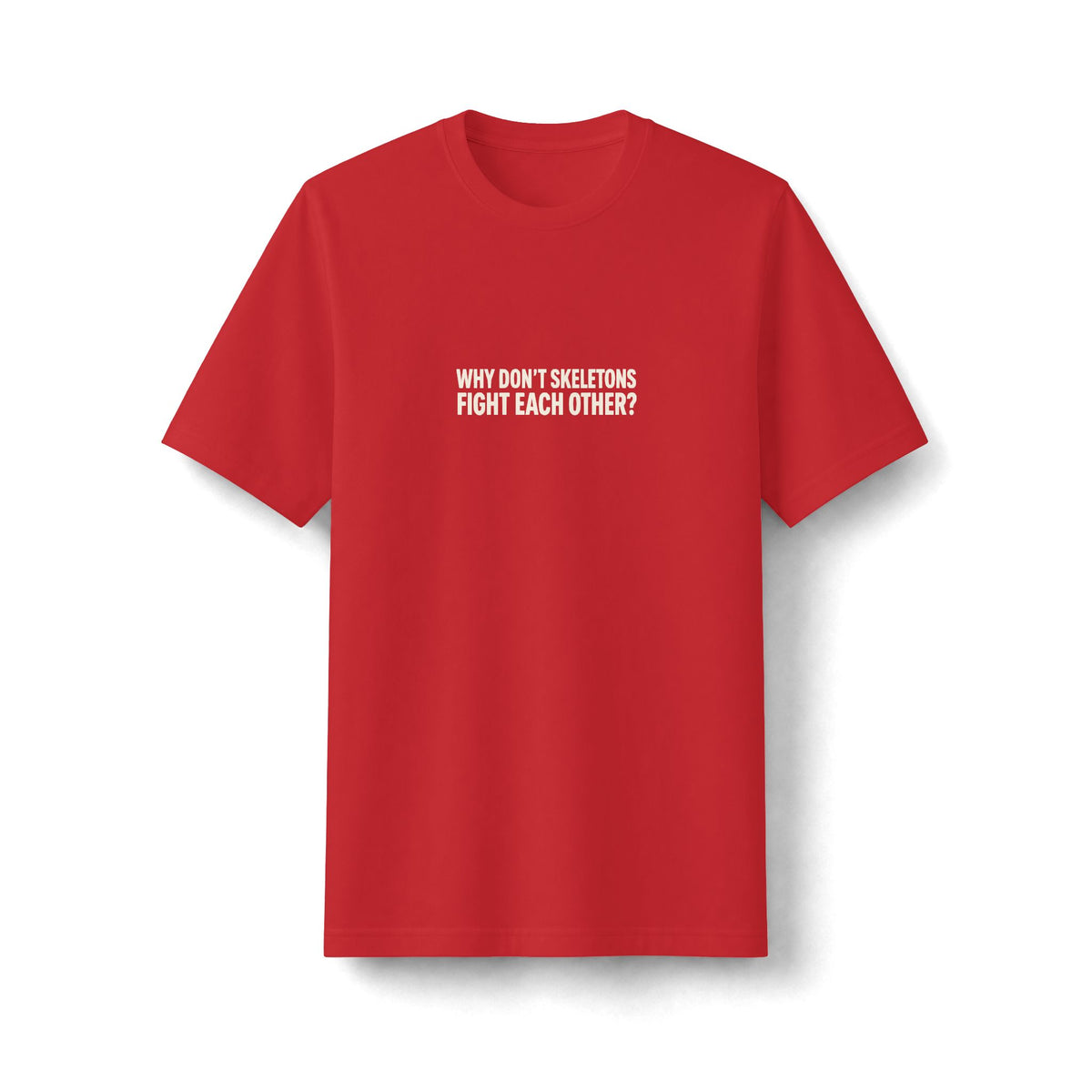 Why Don't Skeletons Fight Tee (Heavyweight)