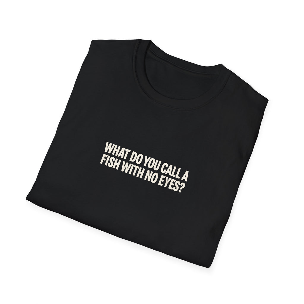 "Fish With No Eyes" funny couples graphic on a Gildan Softstyle unisex tee - Couples Therapy Apparel (view 7)