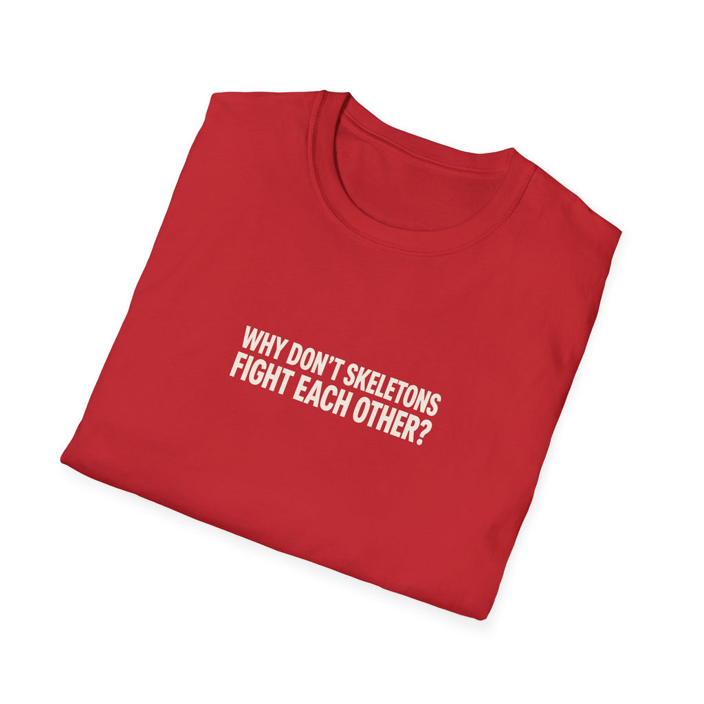 "Why Don't Skeletons Fight" funny couples graphic on a Gildan Softstyle unisex tee - Couples Therapy Apparel (view 16)