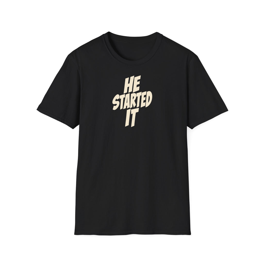 "He Started It" funny couples graphic on a Gildan Softstyle unisex tee - Couples Therapy Apparel