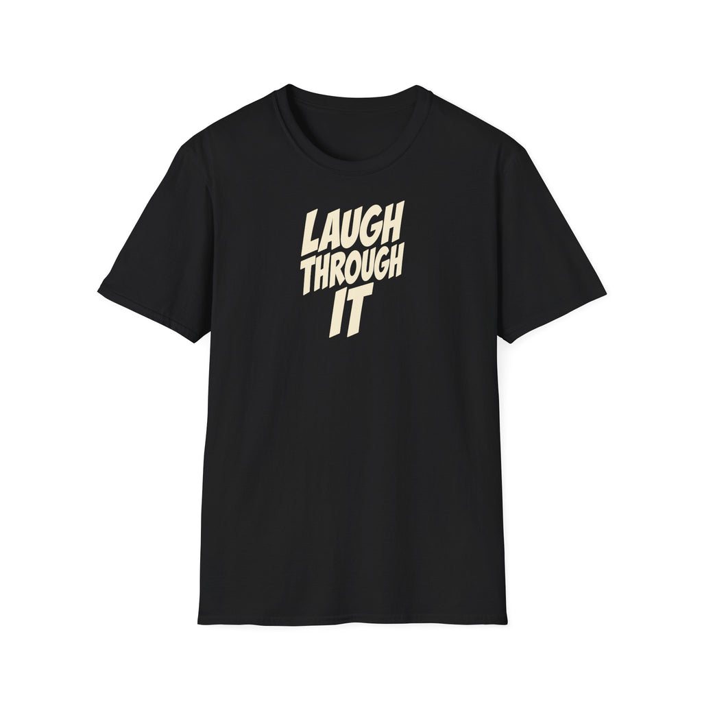 "Laugh Through It" funny couples graphic on a Gildan Softstyle unisex tee - Couples Therapy Apparel