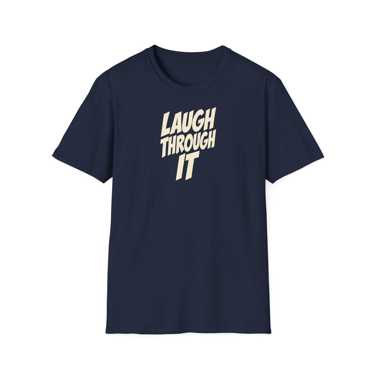 Laugh Through It Tee (Softstyle)