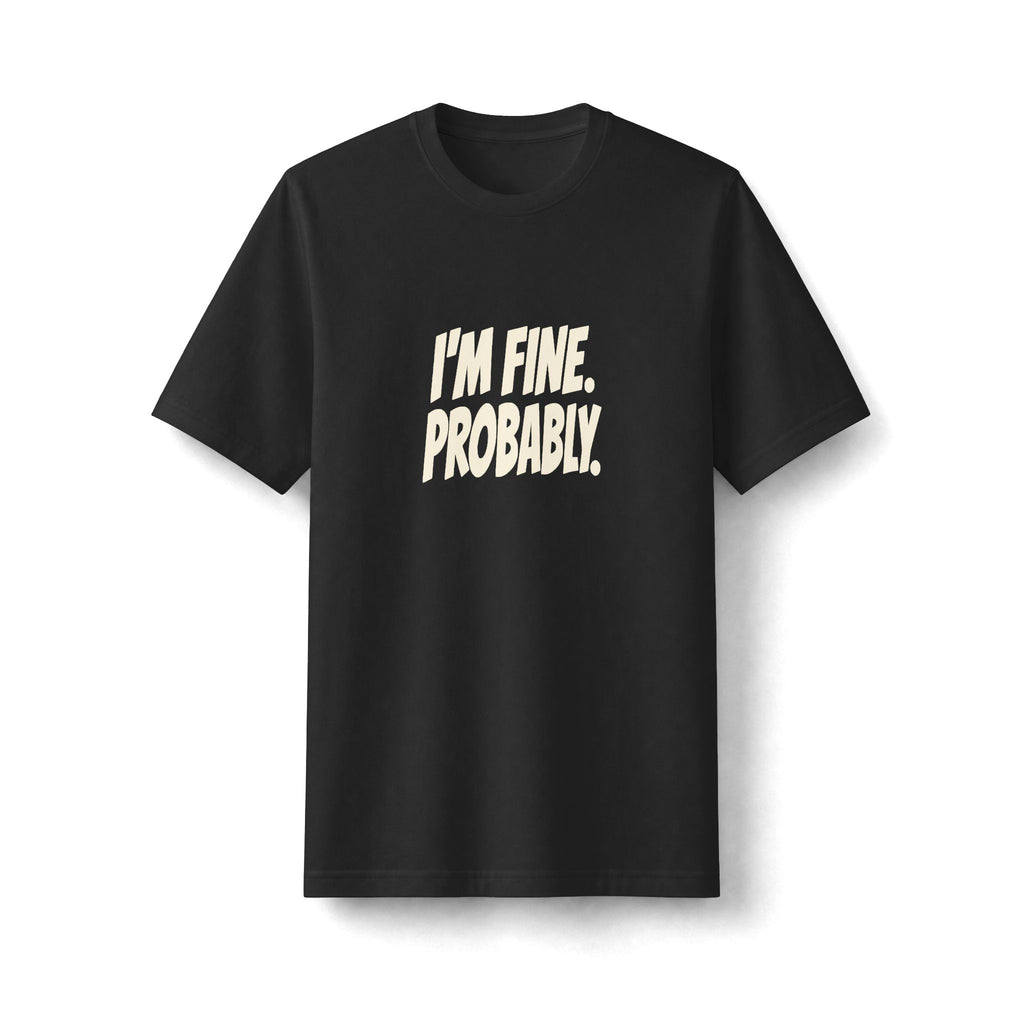 "I'm Fine. Probably." funny couples graphic on a black Next Level heavyweight oversized tee - Couples Therapy Apparel