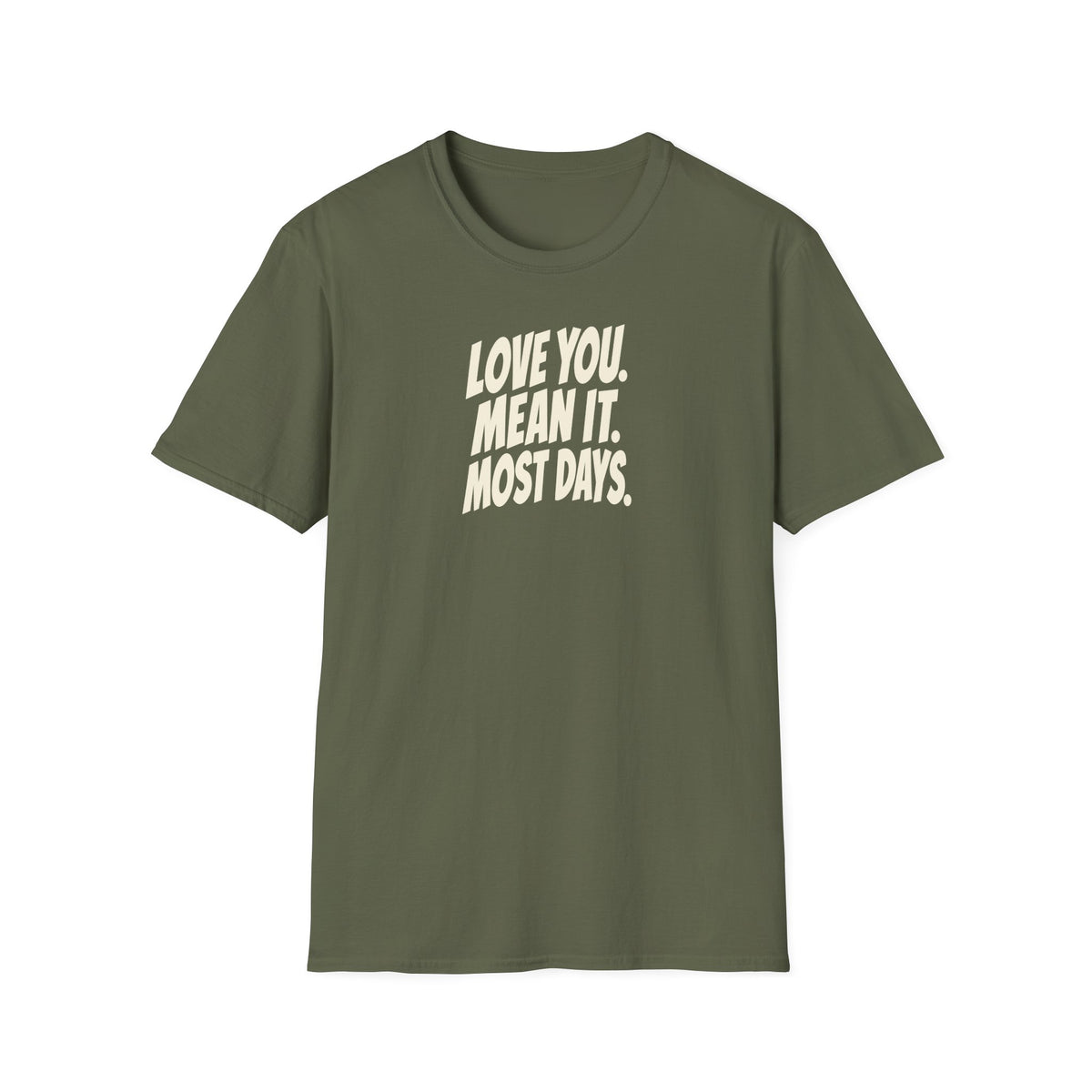 Love You. Mean It. Most Days. Tee (Softstyle)