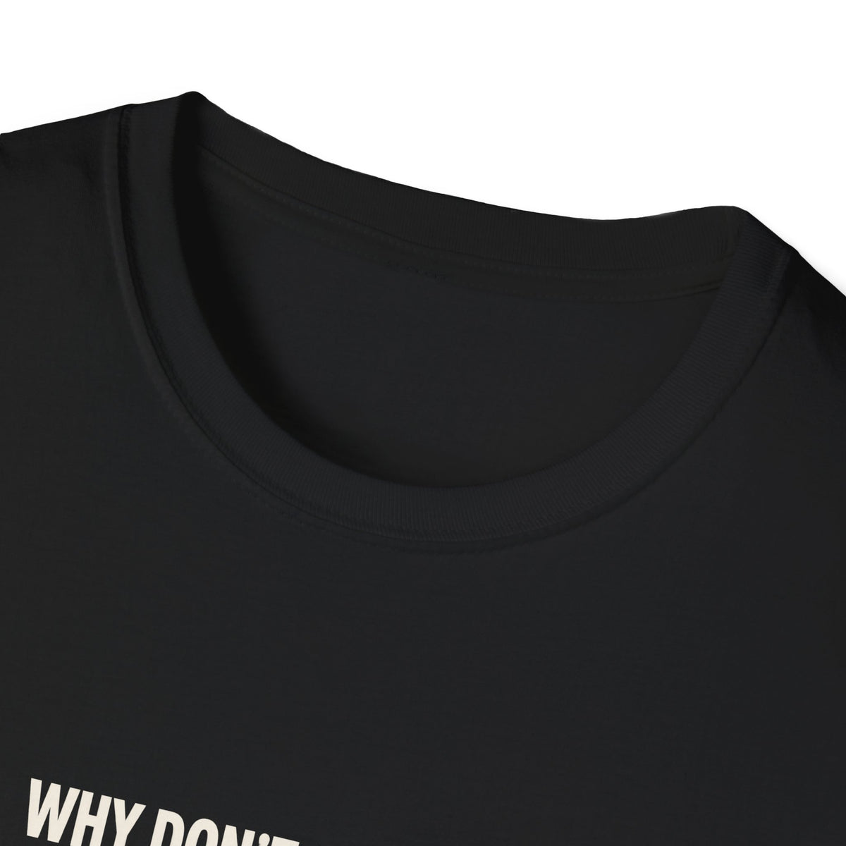 Why Don't Skeletons Fight Tee (Softstyle)