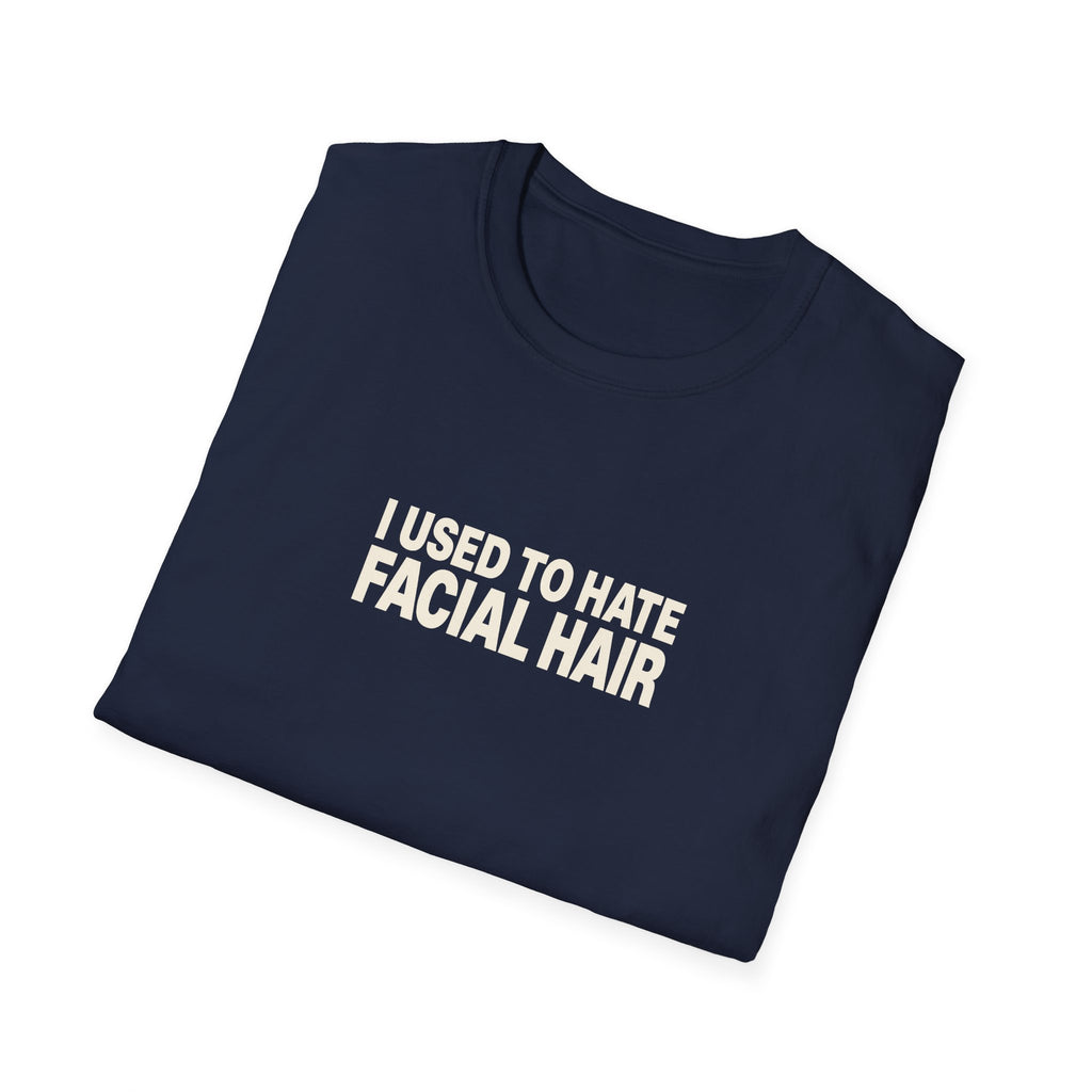 "I Used to Hate Facial Hair" funny couples graphic on a Gildan Softstyle unisex tee - Couples Therapy Apparel (view 13)