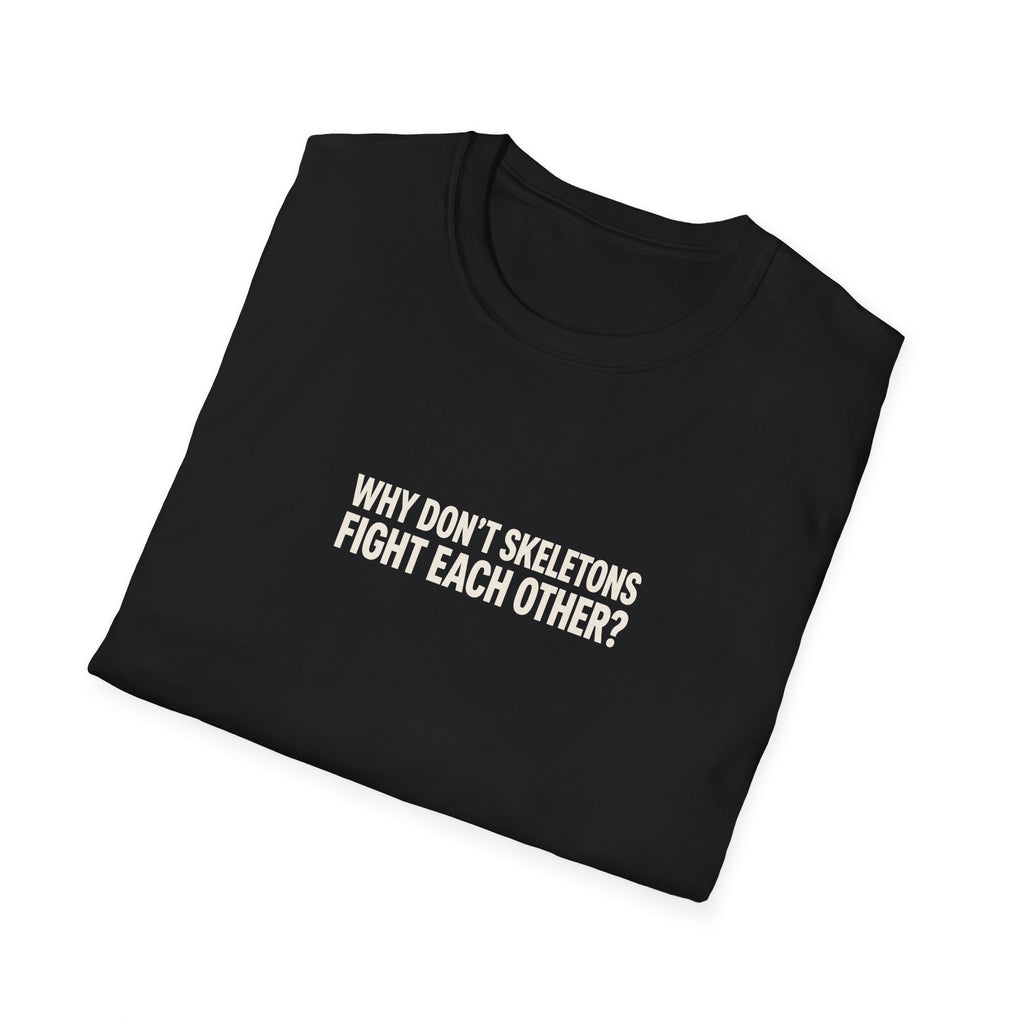 "Why Don't Skeletons Fight" funny couples graphic on a Gildan Softstyle unisex tee - Couples Therapy Apparel (view 7)