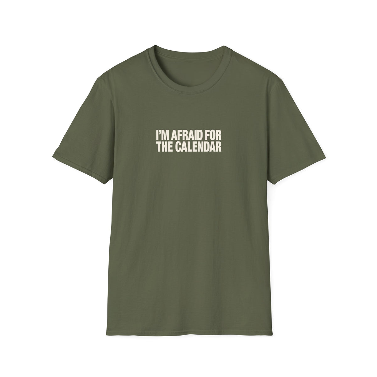 I'm Afraid for the Calendar Tee (Softstyle)