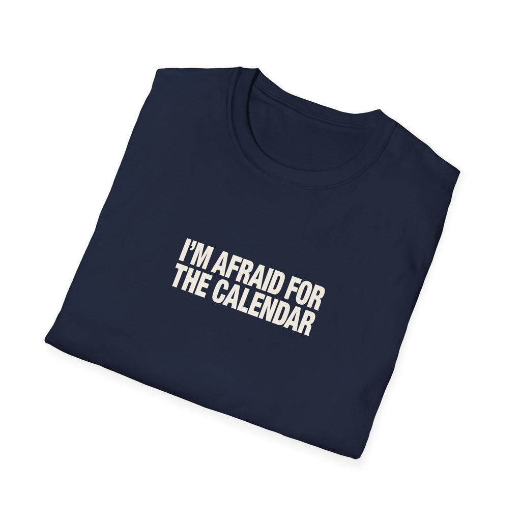 "I'm Afraid for the Calendar" funny couples graphic on a Gildan Softstyle unisex tee - Couples Therapy Apparel (view 13)