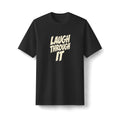 "Laugh Through It" funny couples graphic on a black Next Level heavyweight oversized tee - Couples Therapy Apparel