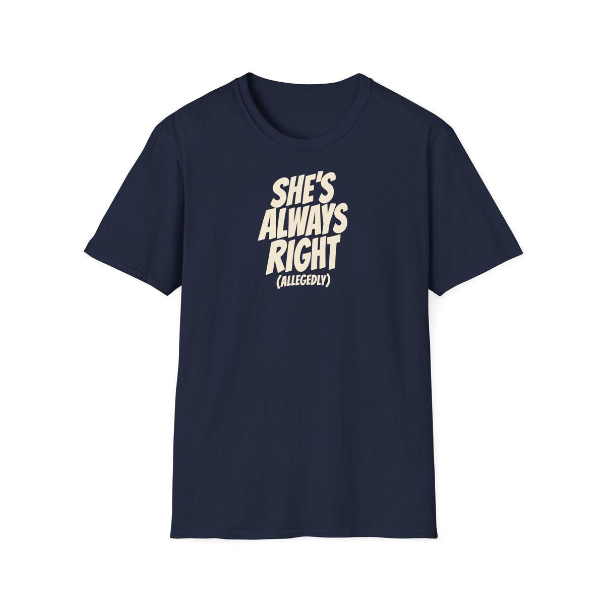 She's Always Right (Allegedly) Tee (Softstyle)