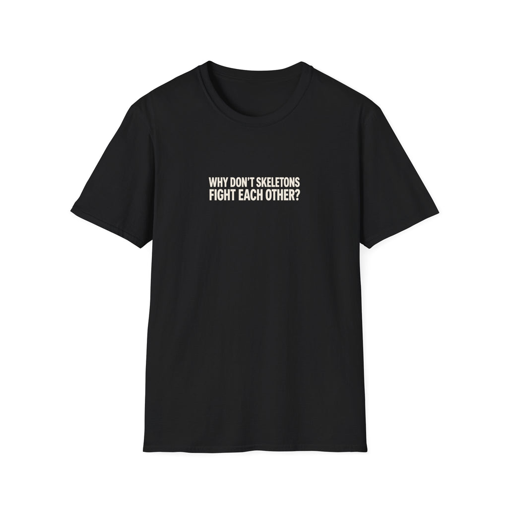 "Why Don't Skeletons Fight" funny couples graphic on a Gildan Softstyle unisex tee - Couples Therapy Apparel